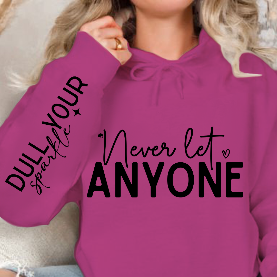 Hoodie Unisex Never Let Anyone