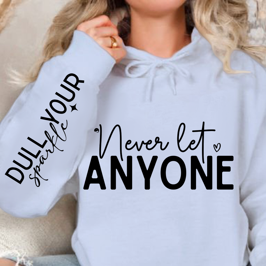 Hoodie Unisex Never Let Anyone