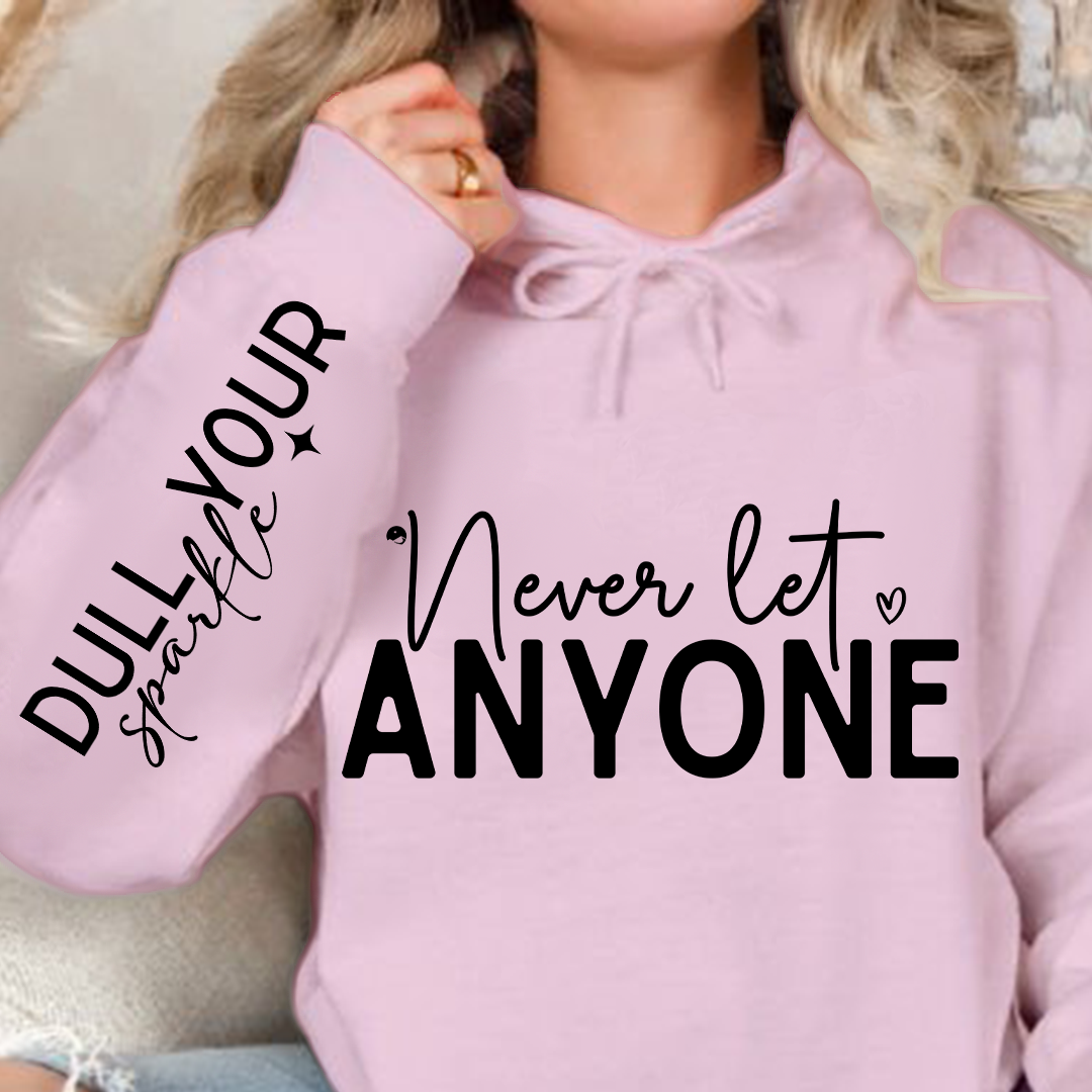 Hoodie Unisex Never Let Anyone