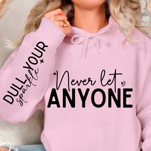 Hoodie Unisex Never Let Anyone