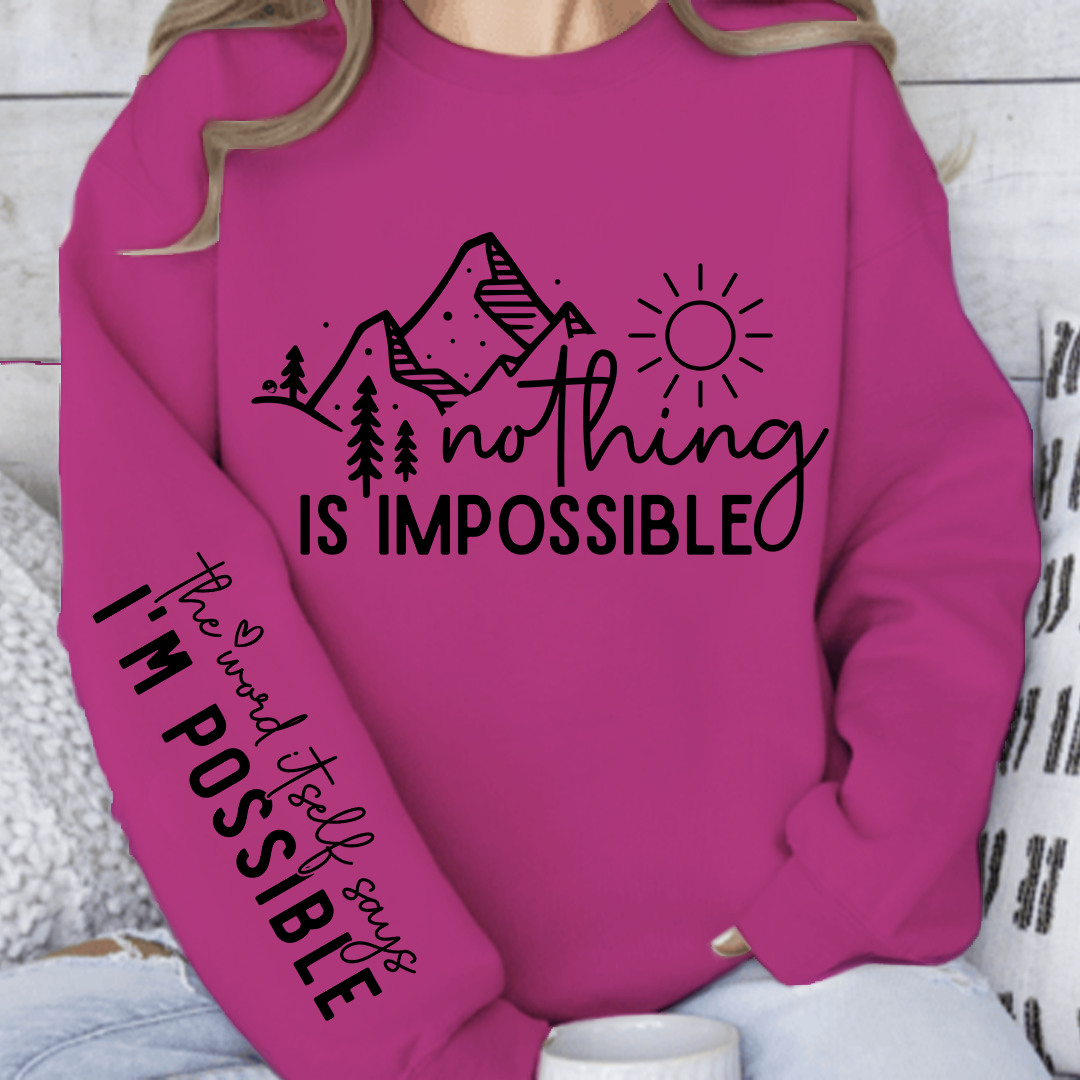 Sweatshirt Unisex Nothing Is Impossible