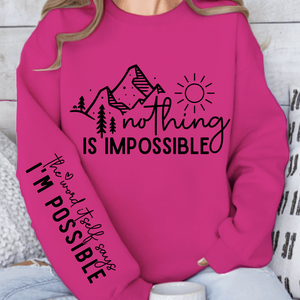 Sweatshirt Unisex Nothing Is Impossible