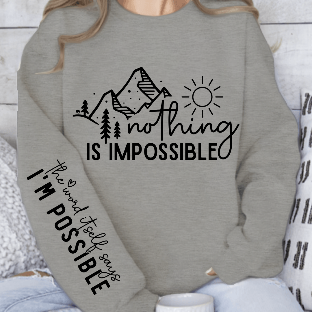 Sweatshirt Unisex Nothing Is Impossible