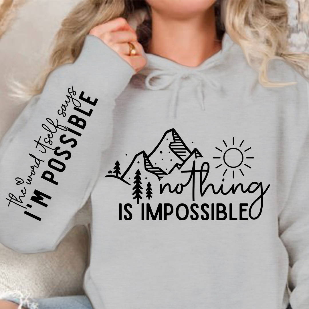 Hoodie Unisex Nothing Is Impossible