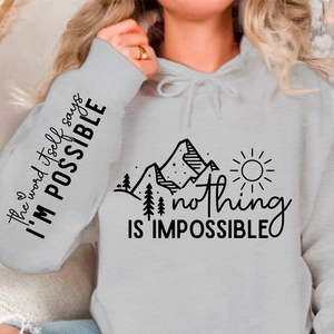 Hoodie Unisex Nothing Is Impossible