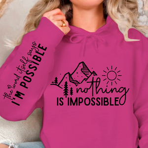 Hoodie Unisex Nothing Is Impossible