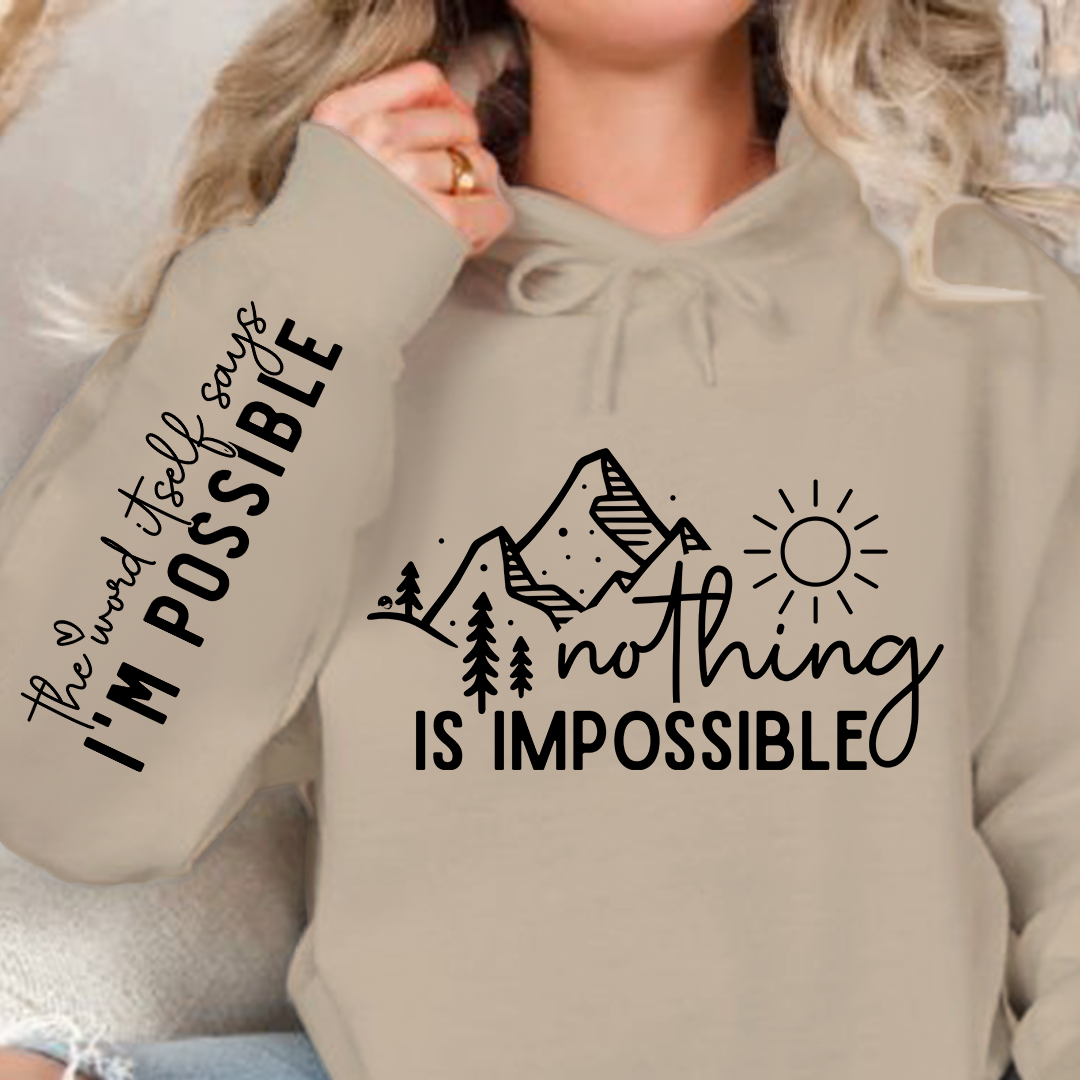 Hoodie Unisex Nothing Is Impossible