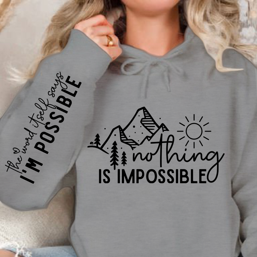 Hoodie Unisex Nothing Is Impossible