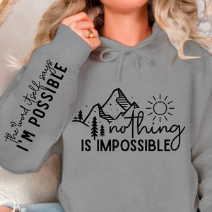 Hoodie Unisex Nothing Is Impossible