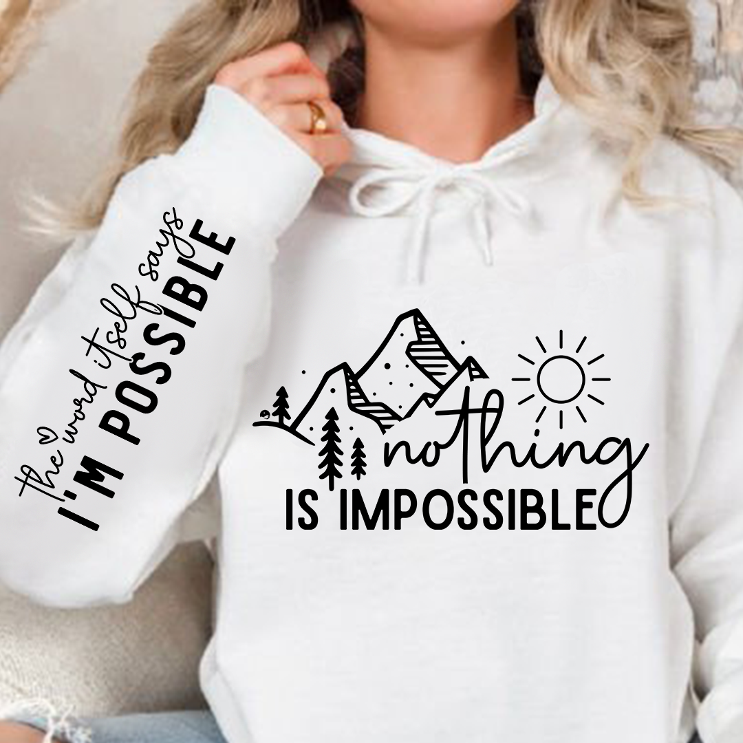 Hoodie Unisex Nothing Is Impossible