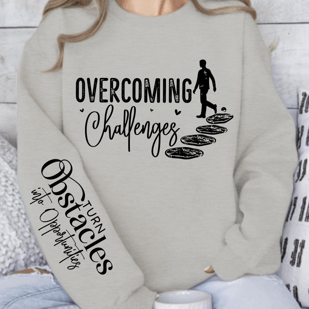 Sweatshirt Unisex Overcoming Challenges
