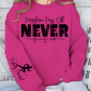 Sweatshirt Unisex Persistence Pays Off Never Give Up