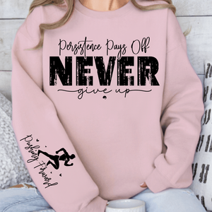 Sweatshirt Unisex Persistence Pays Off Never Give Up