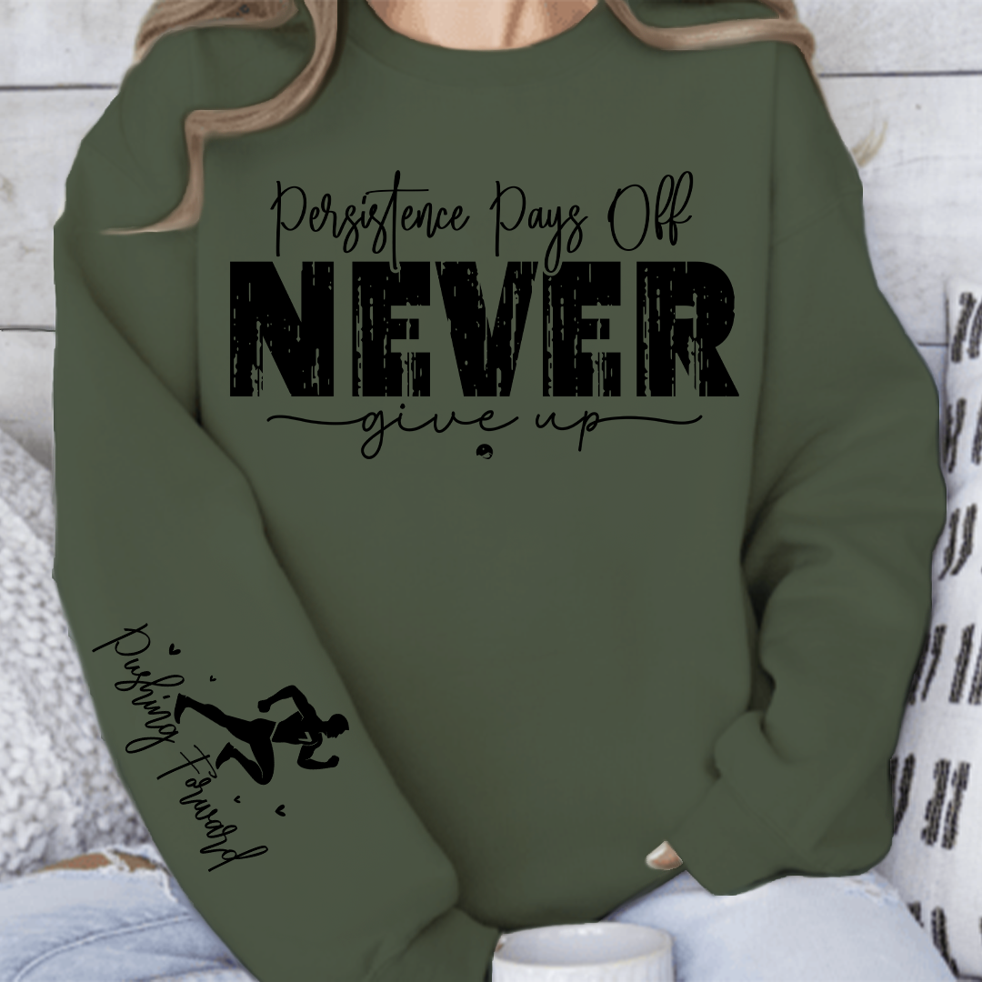 Sweatshirt Unisex Persistence Pays Off Never Give Up
