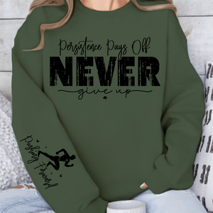 Sweatshirt Unisex Persistence Pays Off Never Give Up