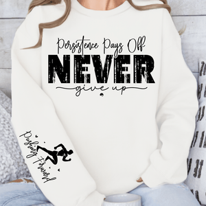Sweatshirt Unisex Persistence Pays Off Never Give Up