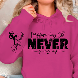 Hoodie Unisex Persistence Pays Off Never Give Up