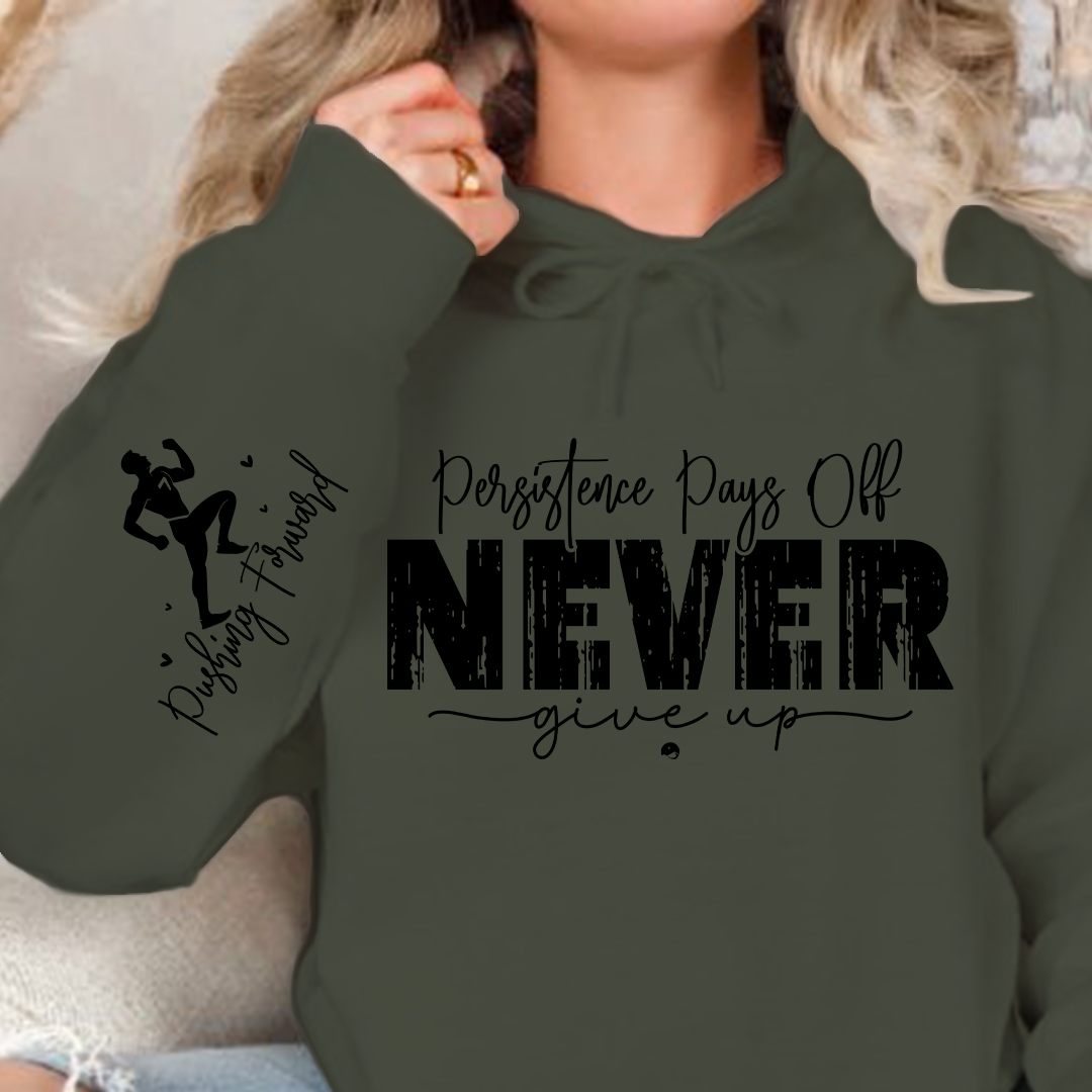 Hoodie Unisex Persistence Pays Off Never Give Up