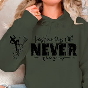 Hoodie Unisex Persistence Pays Off Never Give Up