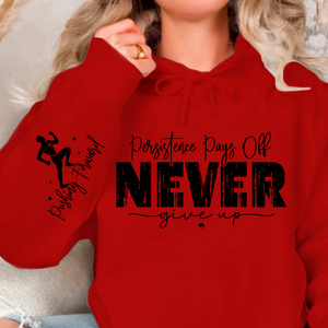 Hoodie Unisex Persistence Pays Off Never Give Up