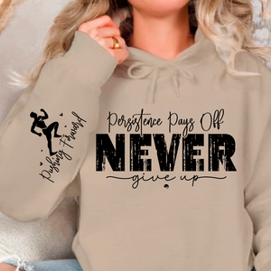 Hoodie Unisex Persistence Pays Off Never Give Up