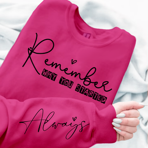 Sweatshirt Unisex Remember Why You Started