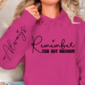 Hoodie Unisex Remember Why You Started