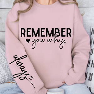 Sweatshirt Unisex Remember You Why