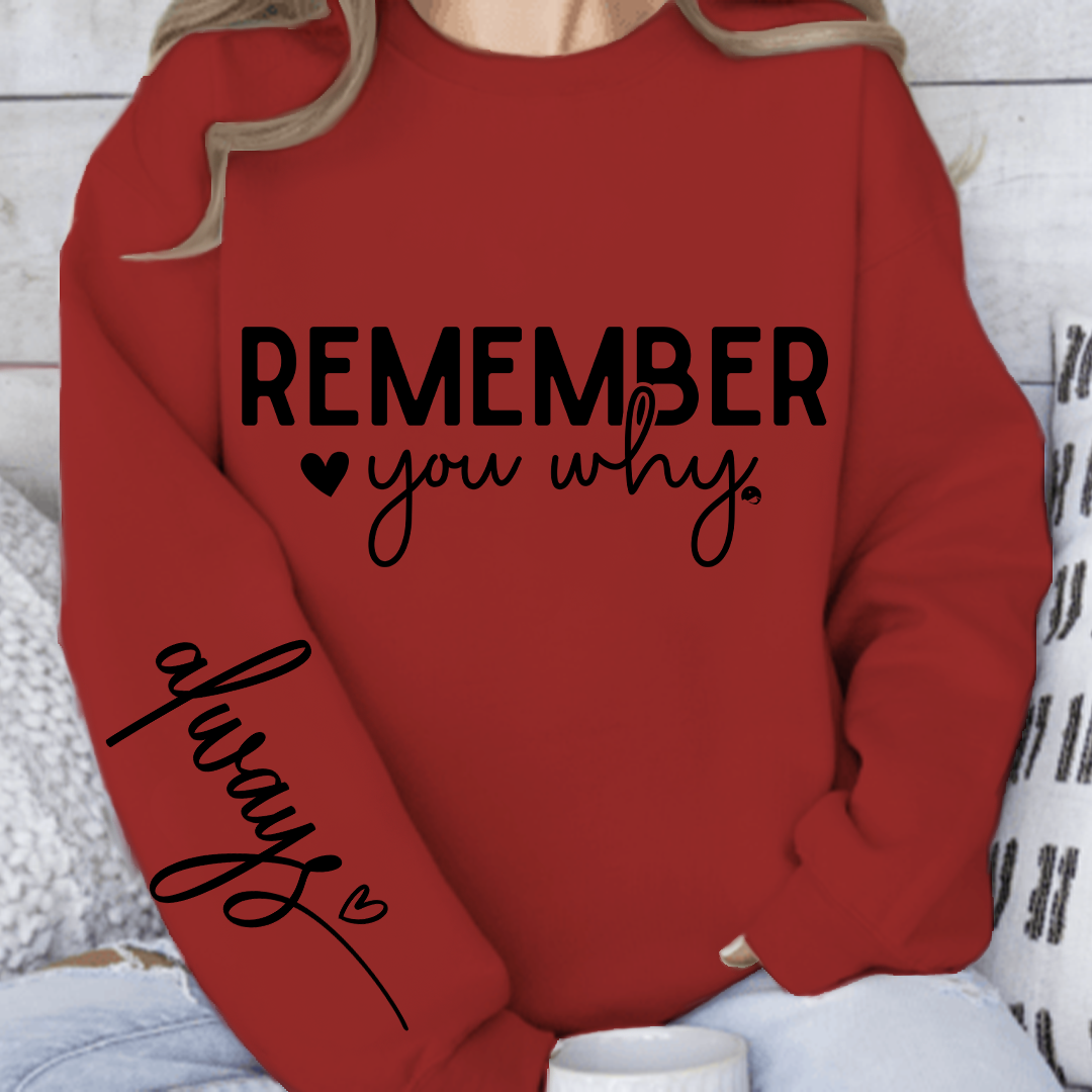 Sweatshirt Unisex Remember You Why