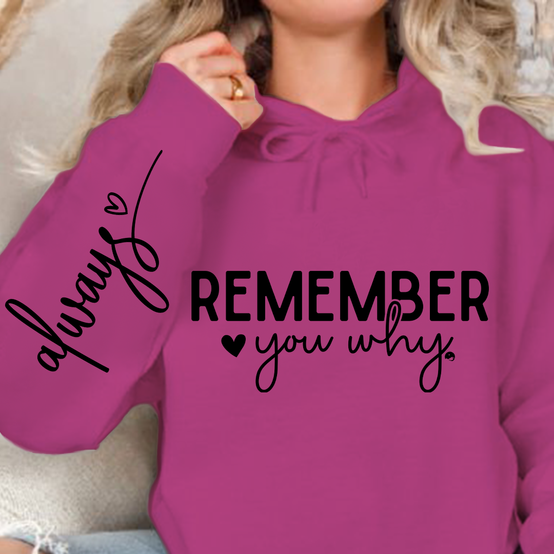 Hoodie Unisex Remember You Why
