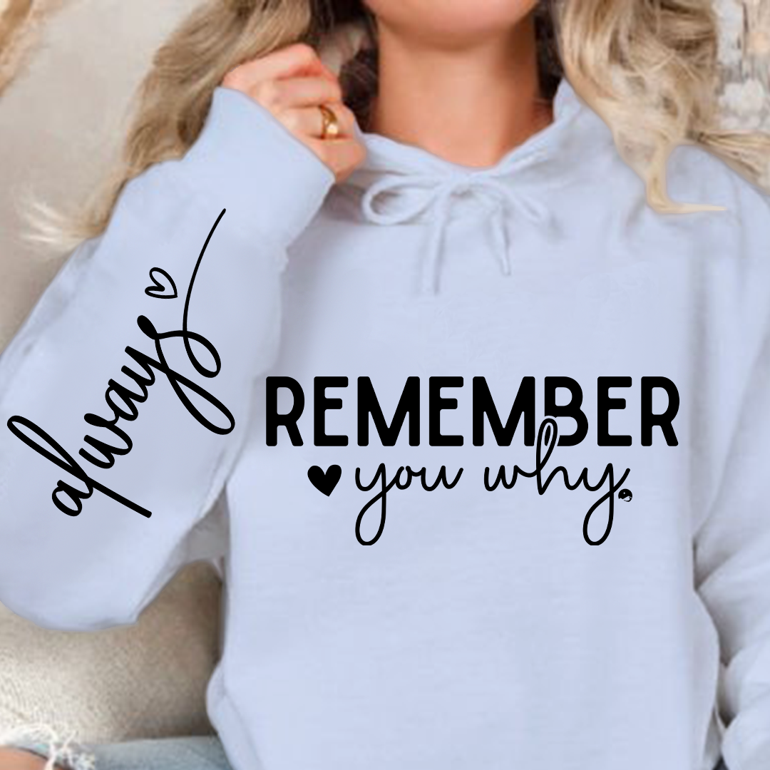 Hoodie Unisex Remember You Why