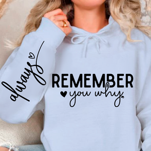 Hoodie Unisex Remember You Why