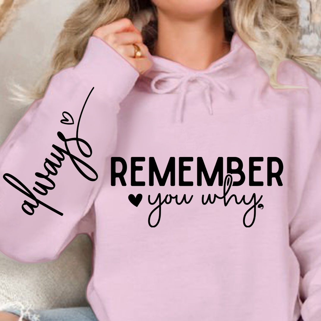 Hoodie Unisex Remember You Why