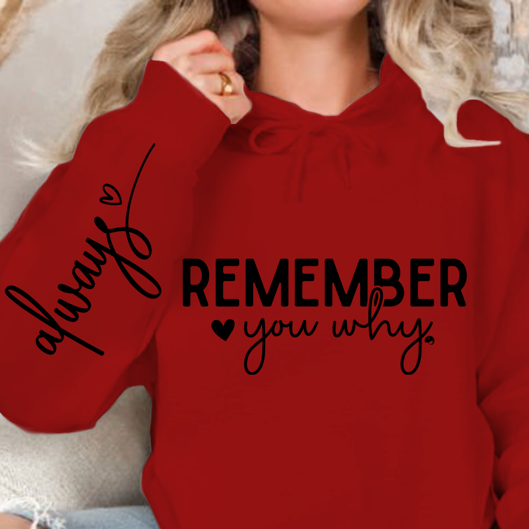 Hoodie Unisex Remember You Why