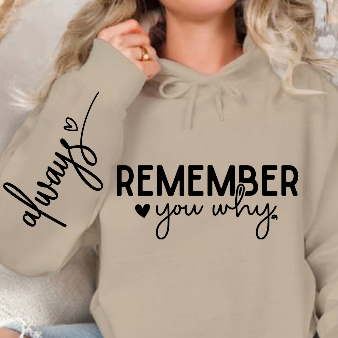 Hoodie Unisex Remember You Why