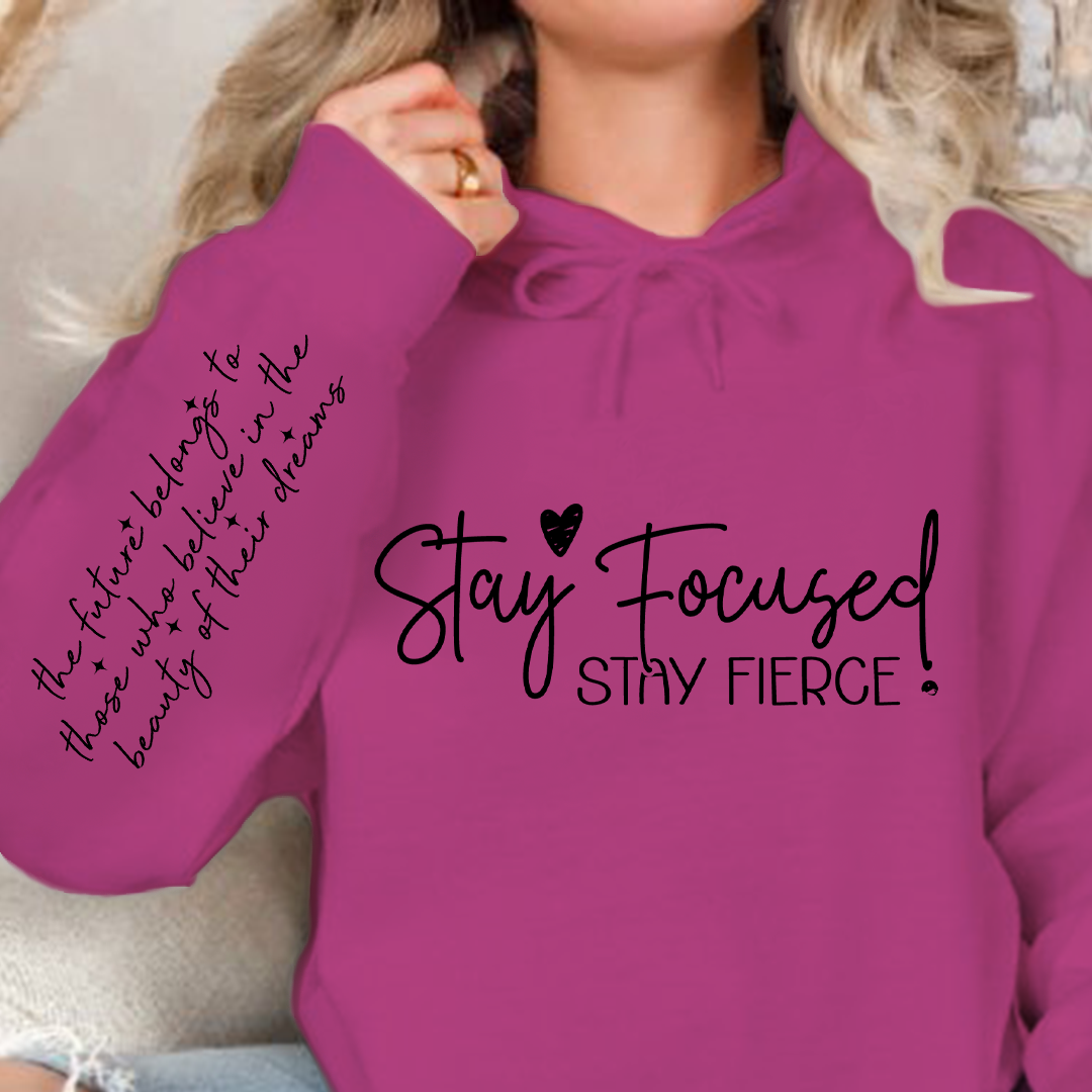 Hoodie Unisex Stay focused stay fierce