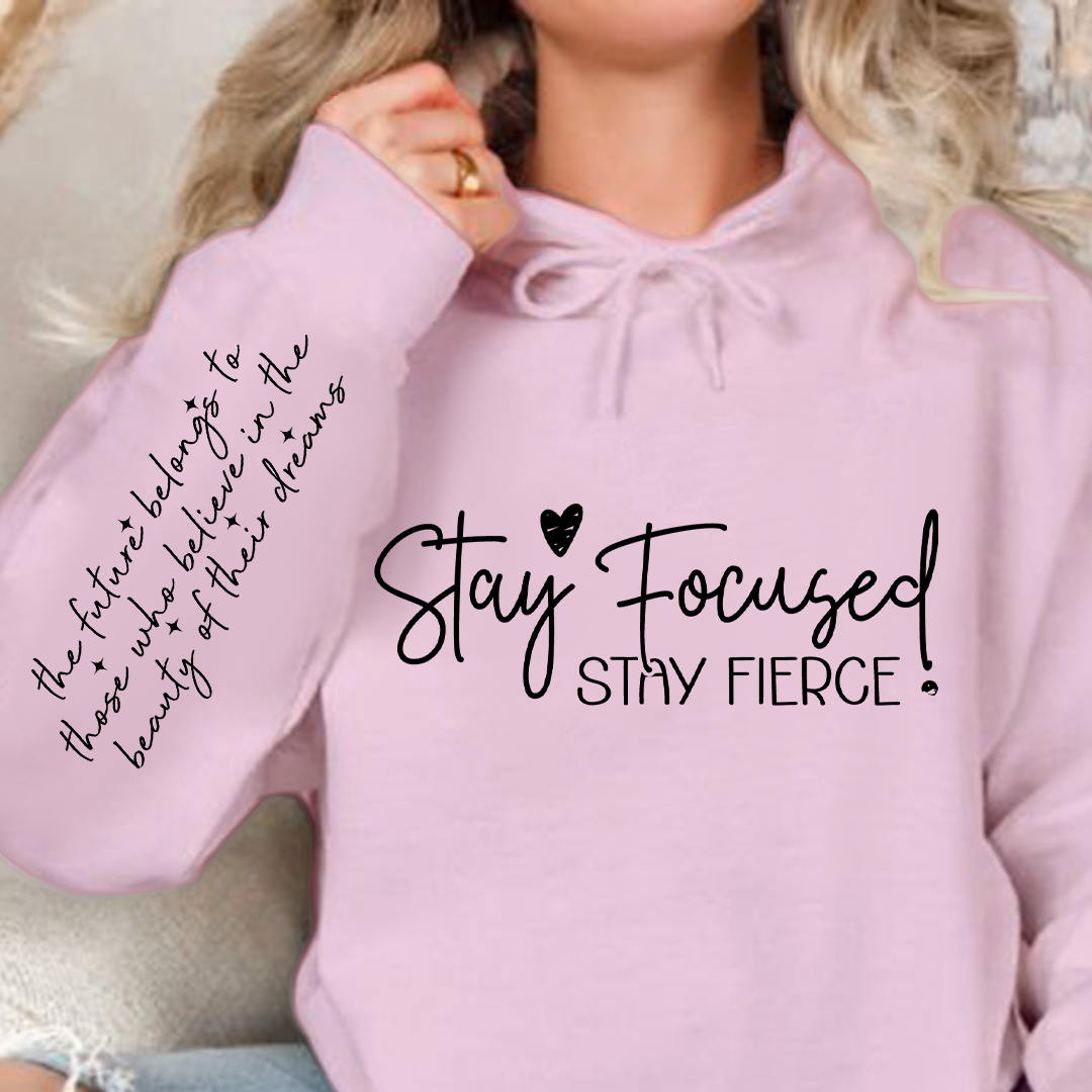 Hoodie Unisex Stay focused stay fierce