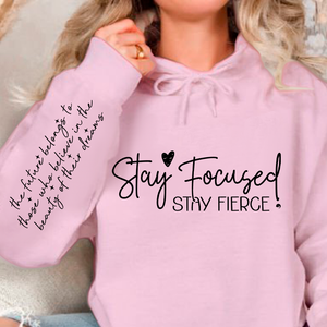 Hoodie Unisex Stay focused stay fierce