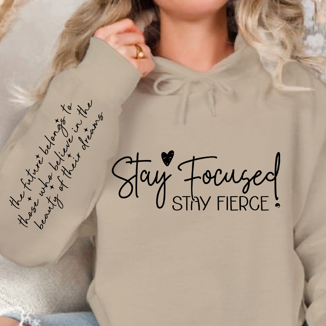Hoodie Unisex Stay focused stay fierce
