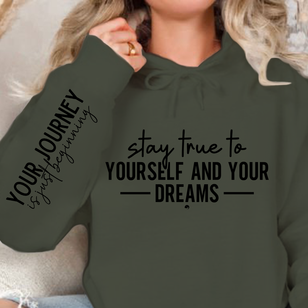Hoodie Unisex Stay true to yourself and your dreams