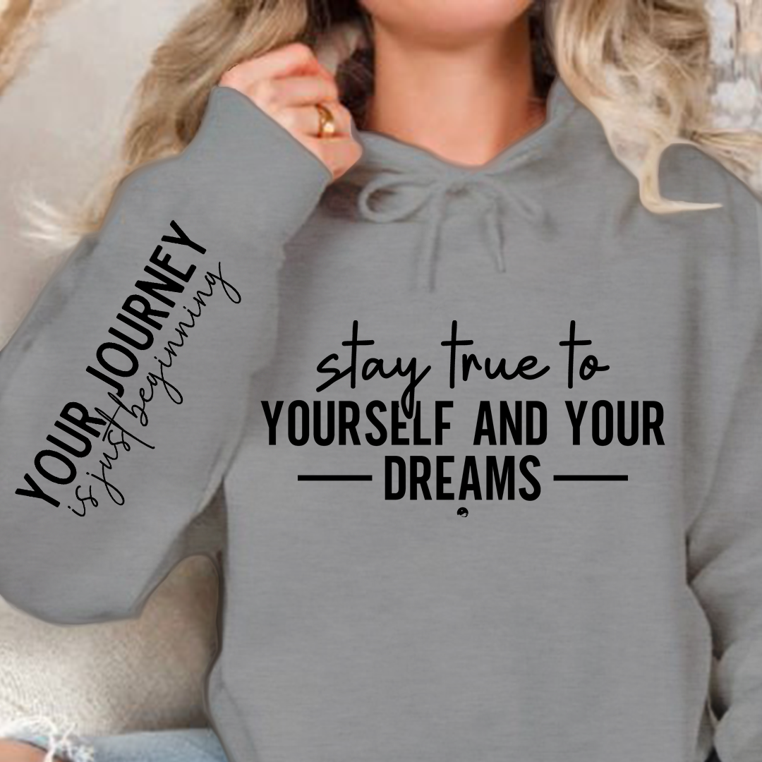 Hoodie Unisex Stay true to yourself and your dreams