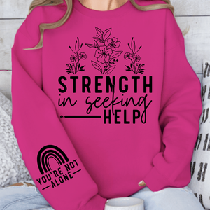 Sweatshirt Unisex Strength In Seeking Help