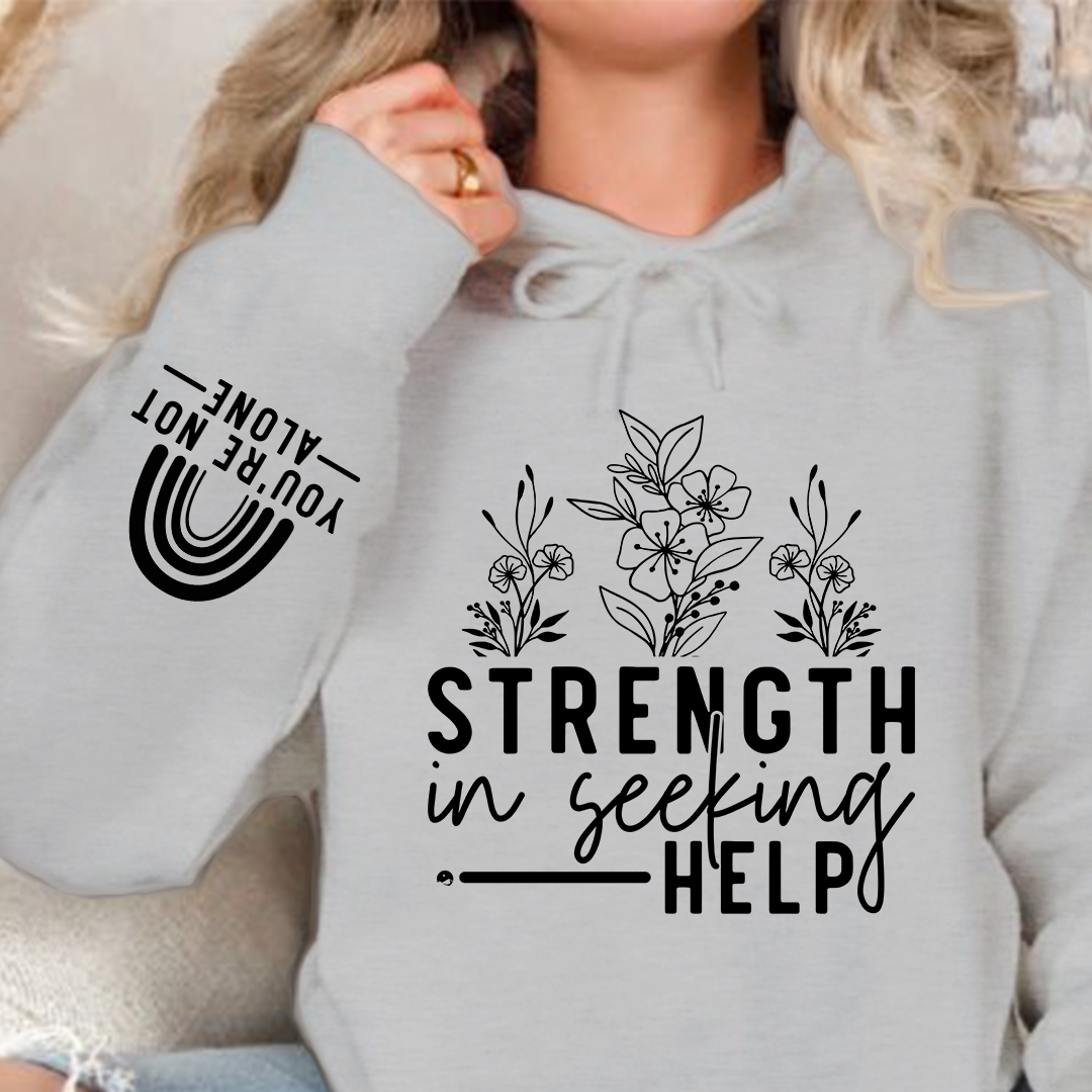 Hoodie Unisex Strength In Seeking Help