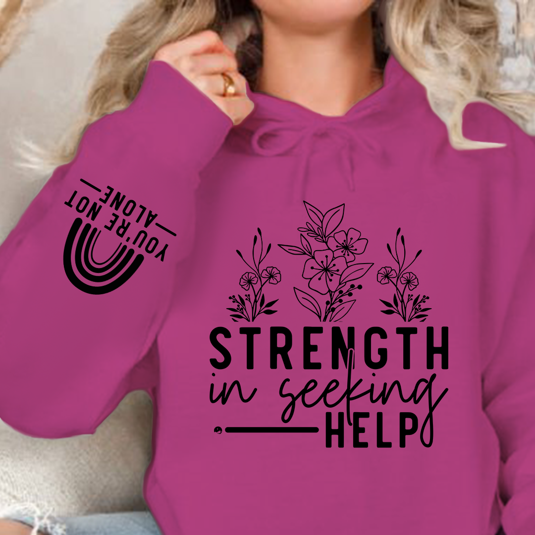 Hoodie Unisex Strength In Seeking Help