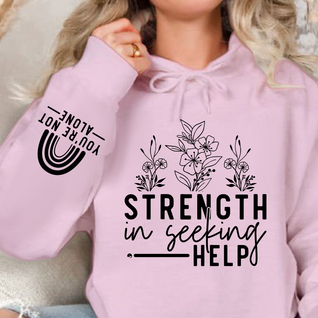 Hoodie Unisex Strength In Seeking Help