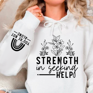 Hoodie Unisex Strength In Seeking Help