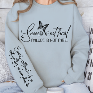 Sweatshirt Unisex Success is not final failure is not fatal