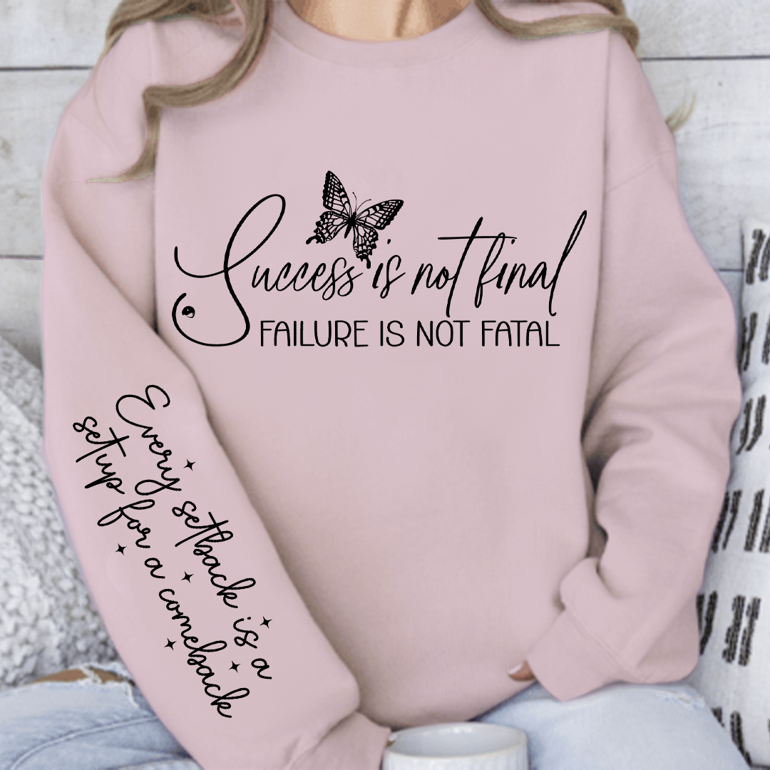 Sweatshirt Unisex Success is not final failure is not fatal