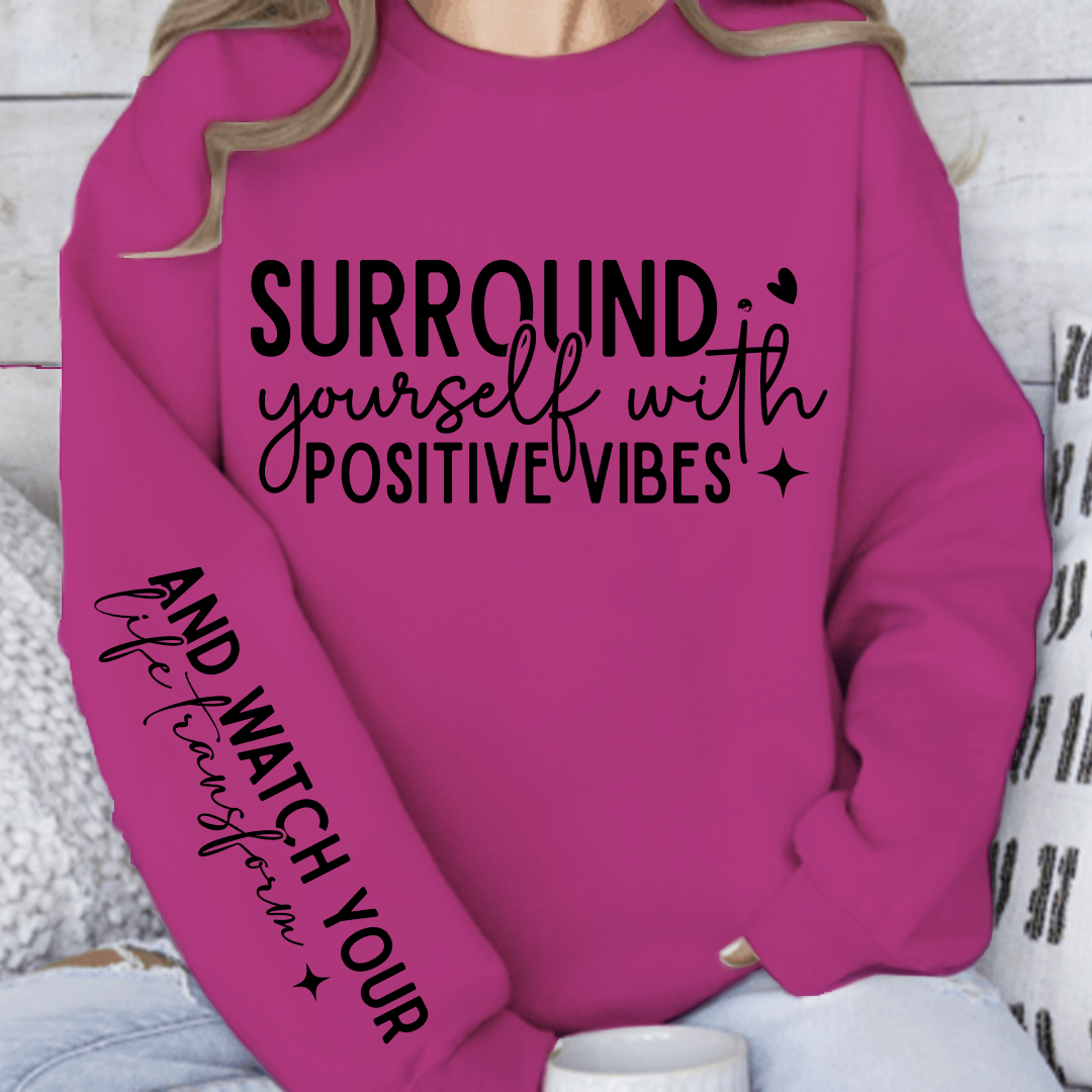 Sweatshirt Unisex Surround Yourself With Positive Vibes