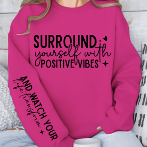 Sweatshirt Unisex Surround Yourself With Positive Vibes